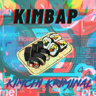 Kimbap by Kimchi Kriminal