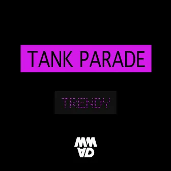 Trendy (Original Mix) by Tank Parade