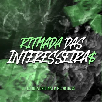 Ritmada das Interesseira by MC VK DA VS