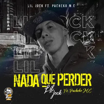 Nada Que Perder by Lil Jock