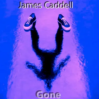 Gone by James Caddell