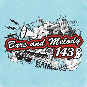 143 by Bars and Melody