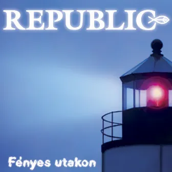 Fényes Utakon by Republic