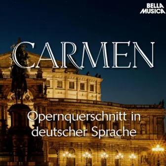 Bizet: Carmen - Opernquerschnitt in deutscher Sprache by Georgine Von Milinkovic