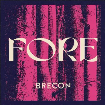 Fore by Brecon