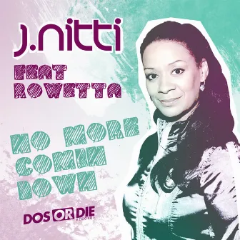 No More Comin’ Down by J Nitti