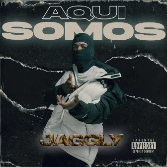 AQUI SOMOS by Jaggly