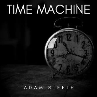 Time Machine by Adam Steele