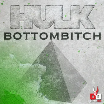 Bottom Bitch EP by Hulk