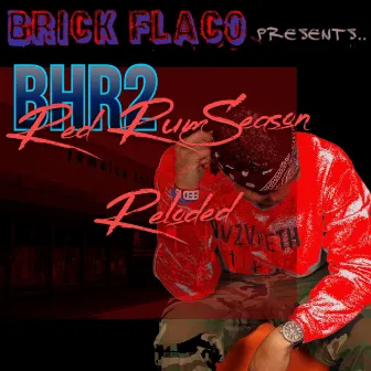 BHR2: Red Rum Season Reloaded by King Brick Flaco