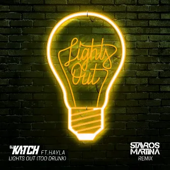 Lights Out (Too Drunk) [feat. Hayla] [Stavros Martina Remix] by Unknown Artist