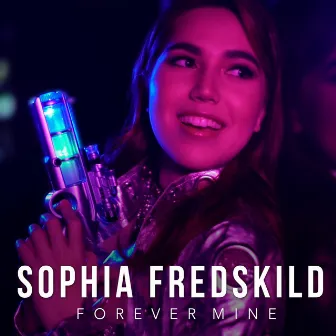 Forever Mine by Sophia Fredskild