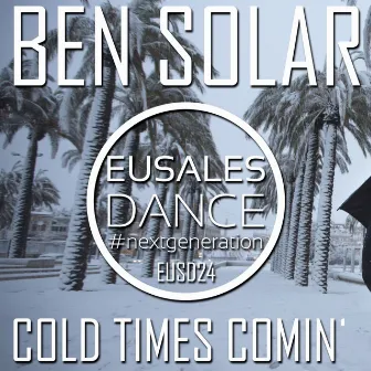 Cold Times Comin' by Ben Solar