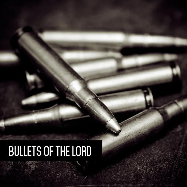 Bullets of the Lord