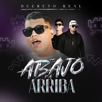 De Abajo Pa' Arriba by Decreto Real