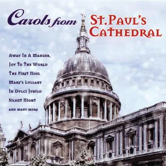 Christmas Carols From St Paul's Catherdral by St. Paul's Cathedral Choir