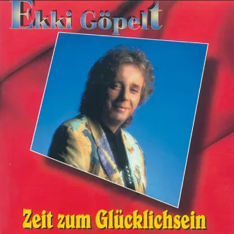 Zeit zum Glücklichsein by Ekki Göpelt