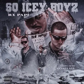 So Icey Boyz by Rx Papi