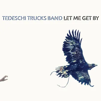 Let Me Get By (Deluxe Edition) by Tedeschi Trucks Band