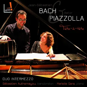 Bach & Piazzolla: Tête-à-tête piano & bandonéon (World Premiere Recording) by Duo Intermezzo