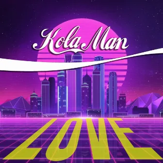 Love by Kola Man