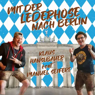 Mit der Lederhose nach Berlin by Klaus Hanslbauer