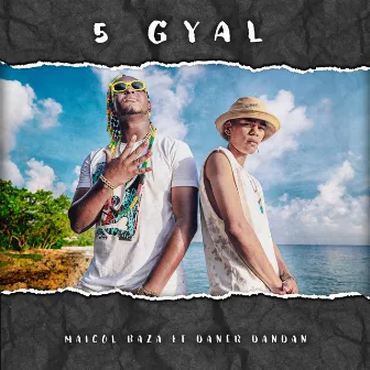 5 Gyal by Maicol Baza