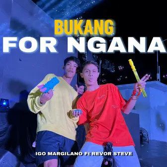 BUKANG FOR NGANA by Igo Margilano