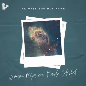 Duerme Mejor con Ruido Celestial by Sons ASMR para Dormir