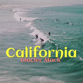 California by Glacier Mack