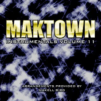 Maktown Instrumentals 11 by Makell Bird