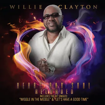 Heart and Soul Reloaded by Willie Clayton