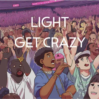 Get Crazy by Light