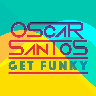 Get Funky by Oscar Santos