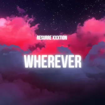 Wherever by resurre XXXtion