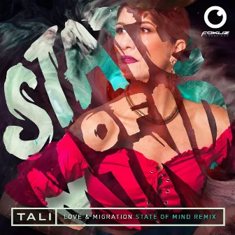 Love & Migration (State Of Mind Remix) by Tali