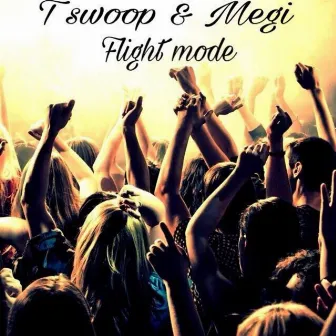 Flight Mode by T Swoop