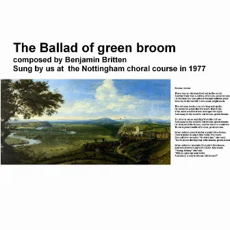 Nottingham summer course 1977 britten flower songs - The ballad of green broom by 