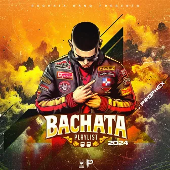 Bachata Playlist 2024 by Prophex