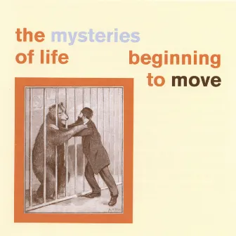 Beginning To Move by The Mysteries Of Life