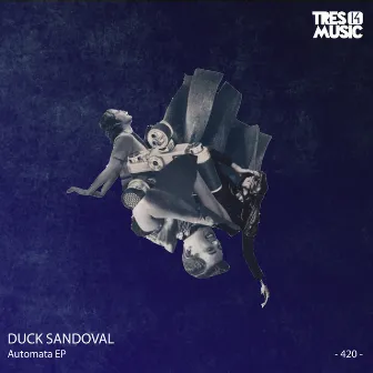 AUTOMATA EP by Duck Sandoval