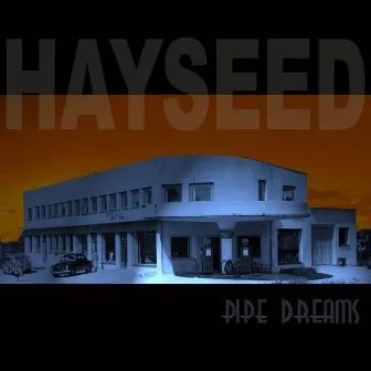 Pipe Dreams by Hayseed