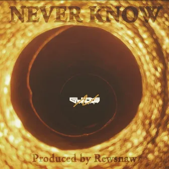 Never Know by NotGleams