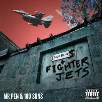 Foodbanks & Fighter Jets by 100 Suns