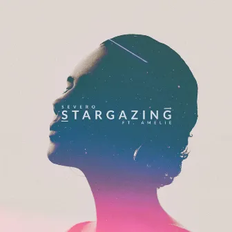 Stargazing (feat. Amelie) by Severo