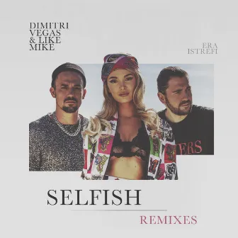 Selfish (The Remixes) by Era Istrefi