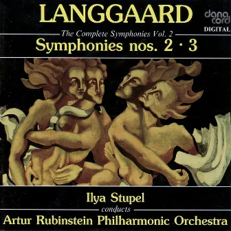 Rued Langgaard: The Complete Symphonies Vol. 2 - Symphonies nos. 2 & 3 by Ilya Stupel