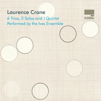 Crane: 6 Trios, 2 Solos and 1 Quintet by Laurence Crane