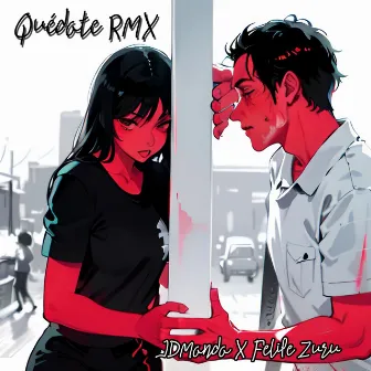 Quédate Rmx by Felipe Zuru