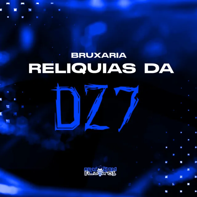 Bruxaria Relíquias da DZ7